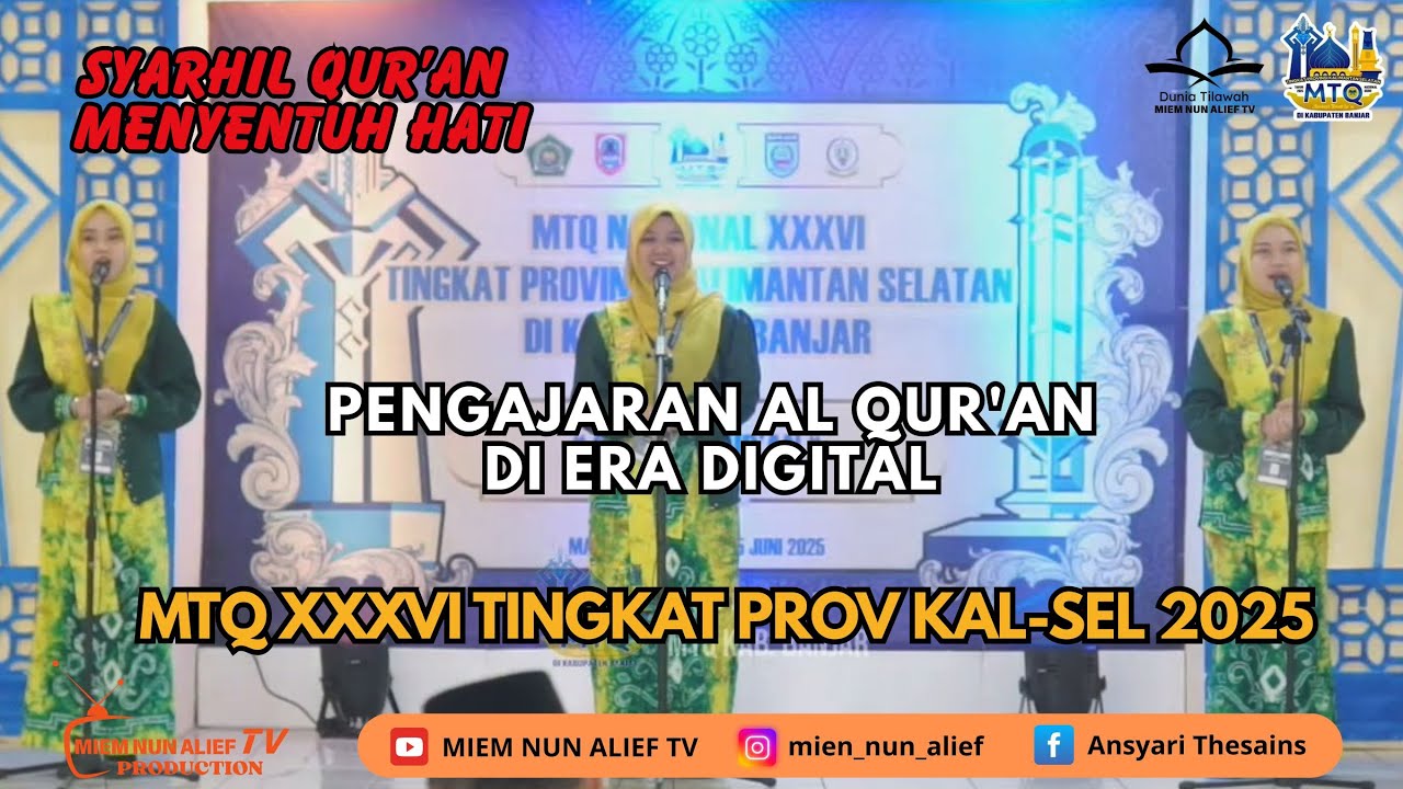 SYARHIL QUR'AN: PENGAJARAN AL QUR'AN DI ERA DIGITAL || MTQ XXXVI TINGKAT PROV KAL-SEL