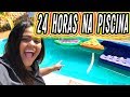 24 HORAS NA PISCINA !!!