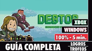 Debtor Enhanced Edition - Guía Completa Logrostrofeos