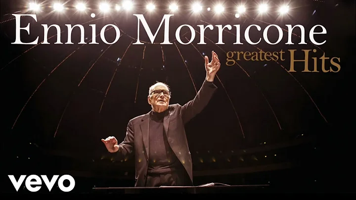 Ennio Morricone - The Best of Ennio Morricone - Greatest Hits (HD Audio)