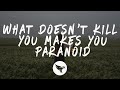 The Beaches What Doesn T Kill You Makes You Paranoid Lyrics 