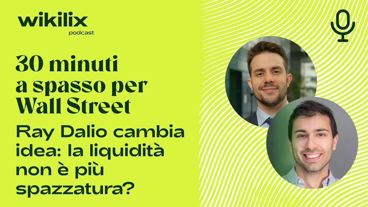 Ray Dalio cambia idea: la liquidità non è più spazzatura? [PODCAST]