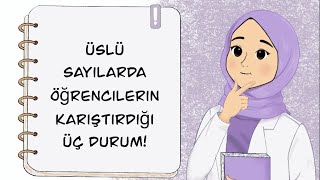 Üslü Sayılarda Öğrencilerin En Çok Karıştırdığı Üç Durum