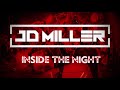 Jd miller  inside the night