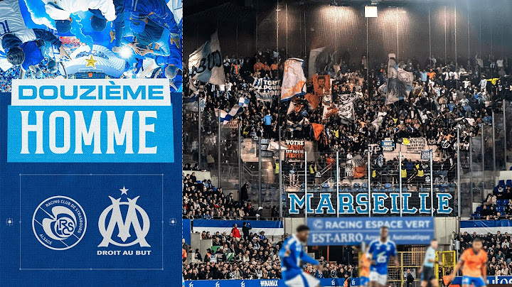 Le 12ème hOMme 📢 l RC Strasbourg 🆚 OM 🗣️