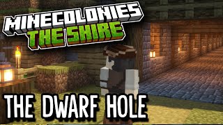 Minecolonies: The Shire 24  - The Dwarf Hole