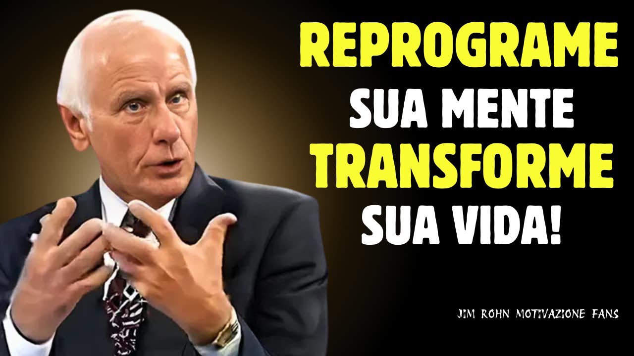 Aprenda a controlar sua mente | Motivação de Jim Rohn
