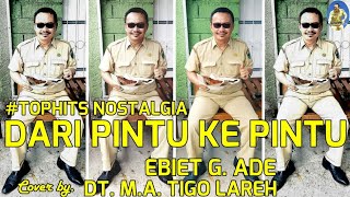 DARI PINTU KE PINTU (lyrics) by Ebiet cover DT.M.A.TIGO LAREH #tophitsnostalgia