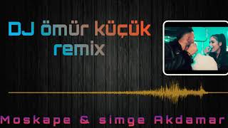 Moskape & simge Akdamar [kader ] ömür küçük remix Resimi