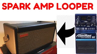 Spark 40 Amp Positive Grid - Using a Looper pedal