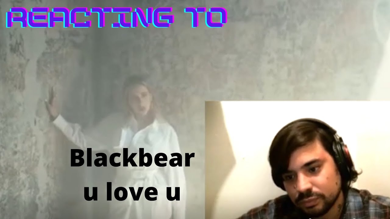 First Time Ever! Listening & Reacting to BLACKBEAR (u love u) (SInger/Rapper Reacts)
