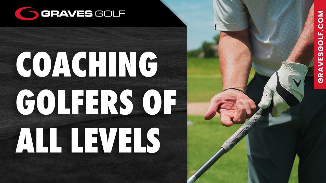 Coaching Golfers of All Levels Todd Graves YouTube