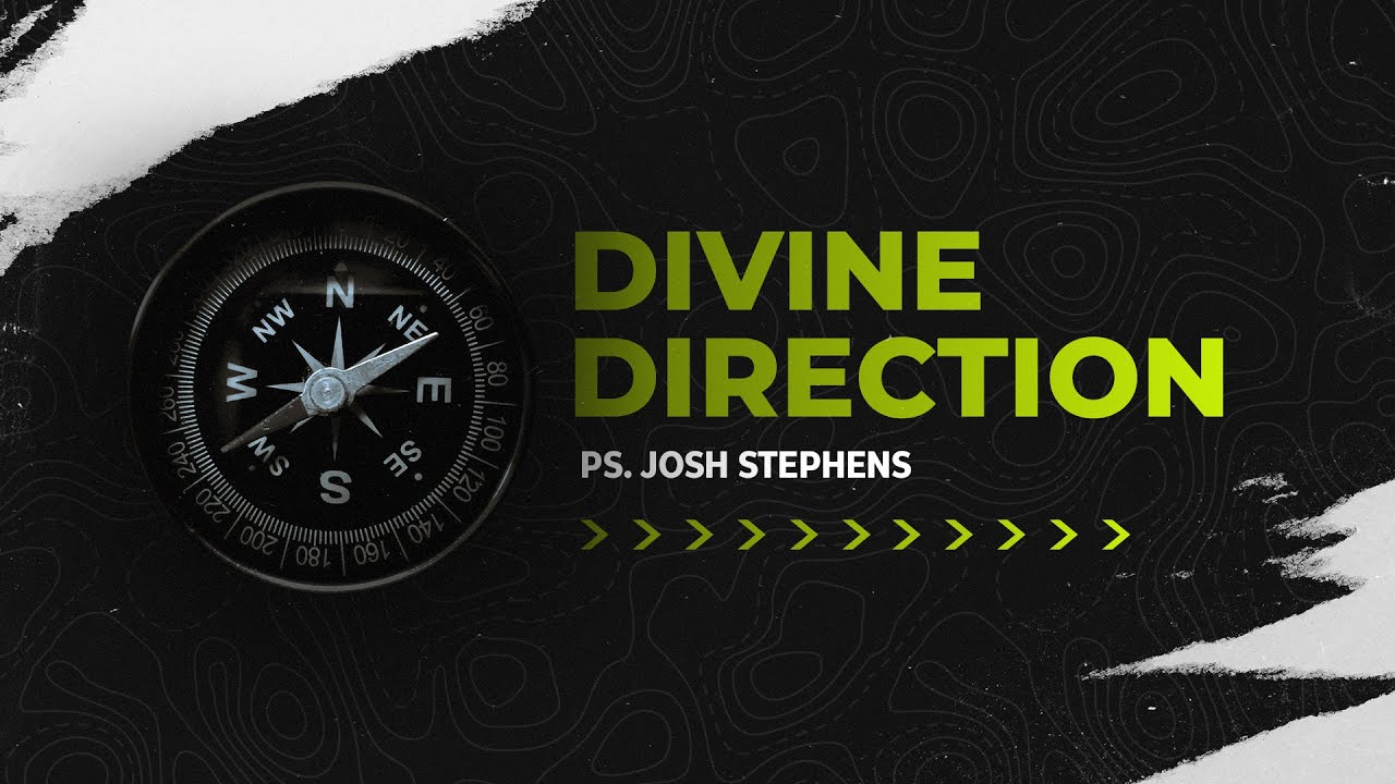 Divine Direction | Ps. Josh Stephens | September 18, 2024 | Wednesday ...