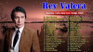 Rey Valera Nonstop Cover Songs 2022 - Rey Valera Nonstop Opm Tagalog Love Songs 2022