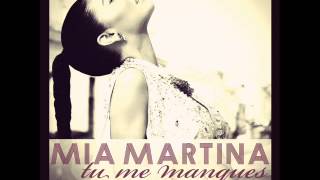 Video thumbnail of "Mia Martina - Tu me manques (Missing You) (2012)"