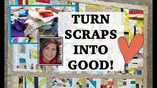 ☀ ♻ TAME YOUR SCRAPS  Turn Them To Good! | Donate a SCRAPPY Quilt | Use Stash | QUILT IN A DAY