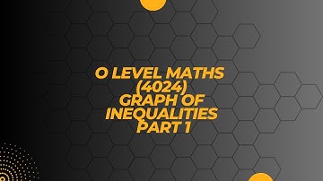 O Level/IGCSE Maths - Inequalities and Graph part 1