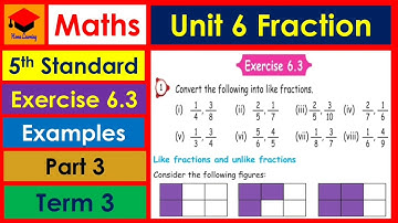 Fraction- Exercise 6.3- Part 3- 5th Standard- Maths- Unit 6- Pages 54 & 55- Term 3
