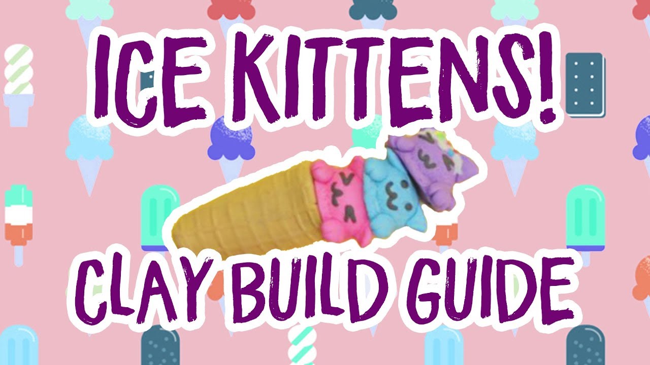 How to Make Clay Ice Kittens: Ice Kittens! Clay Build Guide!