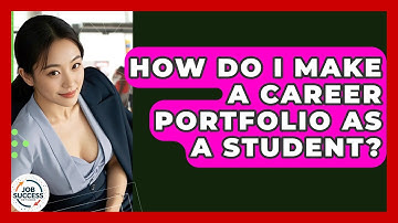 How Do I Make A Career Portfolio As A Student? - Job Success Network
