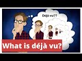 What is déjà vu?  Mental illness?