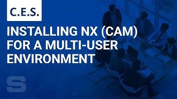 Installing NX (CAM) for a Multi-User Environment