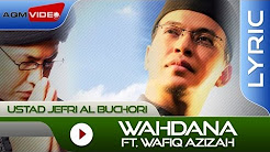 Video Mix - Ustad Jefri Al Buchori feat. Wafiq Azizah - Wahdana | Official Lyric Video - Playlist 