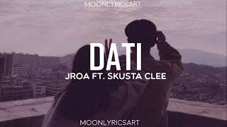Video thumbnail of "Dati - JRoa ft. Skusta Clee (Lyrics) || Dati dating Alaala natin Ang dati na tayong dalawa"