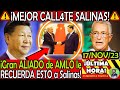 CALLADON A SALINAS ¡ Gran aliado de AMLO Xi Jinping le recuerda esto a SALINAS !