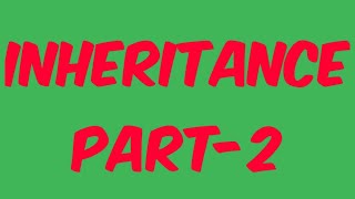 INHERITANCE PART-2 VISIBILITY MODES 7MARKS EASY TO LEARN