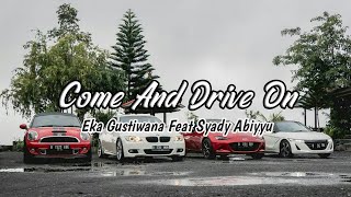 Eka Gustiwana Feat Syady Abiyyu - Come And Drive On (Road Party Song)  |  [ATz Fauzan]