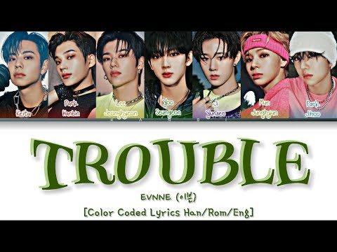 EVNNE (이븐) - Trouble lyrics #newsong2023 #fyp #viral #kpopindustry #kp