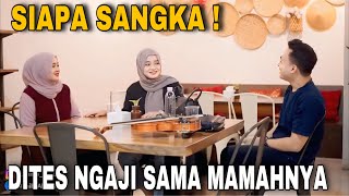 SIAPA SANGKA❗️DITES NGAJI SAMA MAMAHNYA LANGSUNG