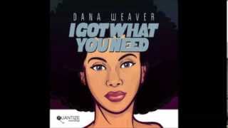 Dana Weaver - I Got What You Need (DJ Pope Remix)