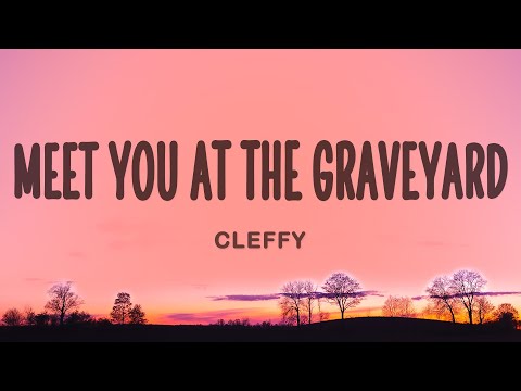 Cleffy - Meet You At The Graveyard