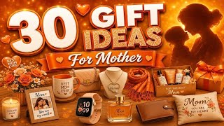 30 Gift Ideas for Mothers 🎁 | Best & Unique Gifts for Mom | Mother’s Day Gift Ideas