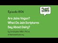 806 are jains vegan what do jain scriptures say about dairy by christopher miller pat