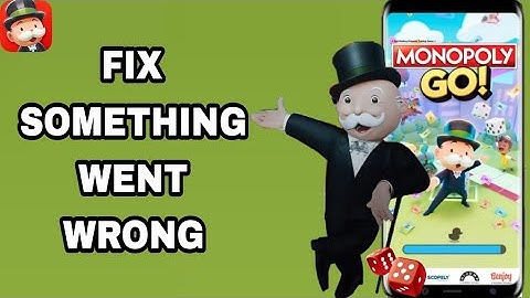 How To Fix And Solve Something Went Wrong On Monopoly Go! App | Final Solution