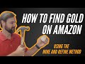 Wholesale Mine & Refine Method, Finding Gold on Amazon