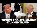 😱The King BLURTED THIS about Ukraine right to Trump’s face! Everyone froze—NO ONE expected this