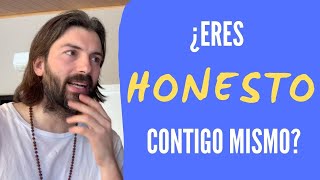 Sé HONESTO contigo mismo