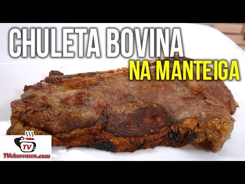 Como Fazer Chuleta Bovina na Manteiga (Bisteca Bovina) - Tv Churrasco