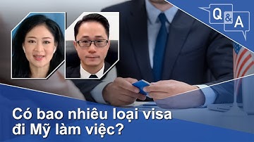 Có bao nhiêu loại visa đi Mỹ làm việc? | VOA
