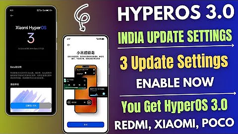 HyperOS 3.0 India Update 5 Important Settings, Enable Now To Get HyperOS 3.0 First in India All Dev