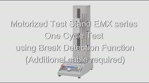 [Users Guide] Motorized Test Stand EMX series One Cycle Test using Break Detection Function