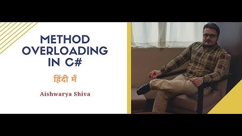 Method/Function Overloading in C# - Polymorphism - Explained in Hindi by Aishwarya Shiva