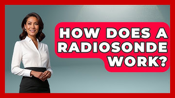 How Does A Radiosonde Work? - Weather Watchdog