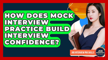 How Does Mock Interview Practice Build Interview Confidence? - Job Interview Pro Skills