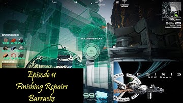 Osiris New Dawn Ep11 - Finishing Repairs / Barracks