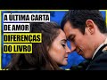 CRÍTICAS E DIFERENÇAS ENTRE O LIVRO E O FILME A ÚLTIMA CARTA DE AMOR! (NETFLIX)